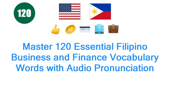 Master 120 Essential Filipino Business and Finance Vocabulary Words with Audio Pronunciation